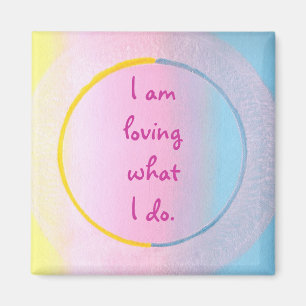 J'aime ce que je fais, affirmation magnets de l'ar