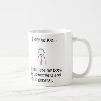 J'aime (haine) ma tasse du travail