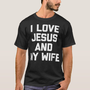 J'aime Jésus et ma femme T-Shirt drôle devise sarc