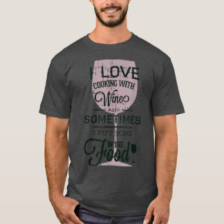 J'Aime La Cuisine Avec Le Vin DrôleHumor Tshirt