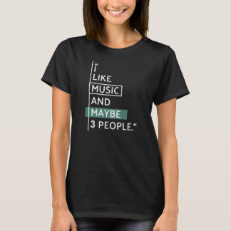 J'aime la musique et peut-être 3 personnes T-shirt