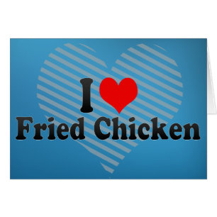 J'aime le poulet frit