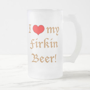 J'aime ma bière de Firkin ! Tasse de bière givrée