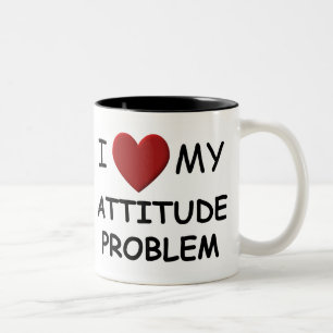J'aime ma tasse de problème d'attitude