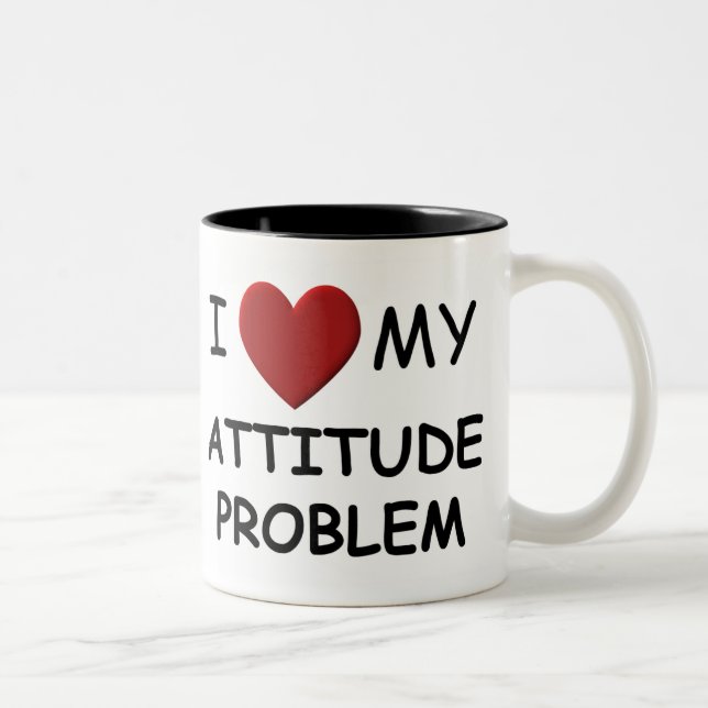 J'aime ma tasse de problème d'attitude (Droit)