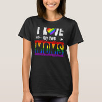 J'aime mes deux mamans Lesbiennes Tshirt LGBT Prid