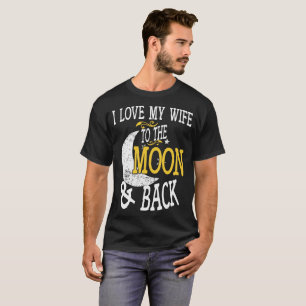 J'aime mon épouse à la lune et au T-shirt arriè
