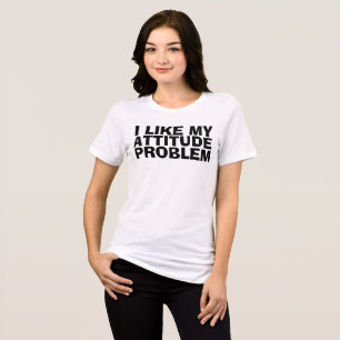 J'AIME MON PROBLÈME D'ATTITUDE, T-shirts amusants