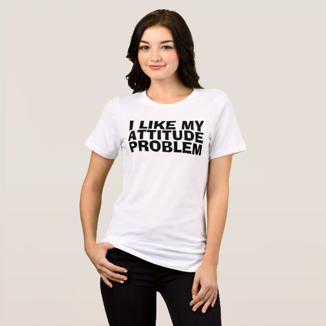 J'AIME MON PROBLÈME D'ATTITUDE, T-shirts amusants (Recto plein)