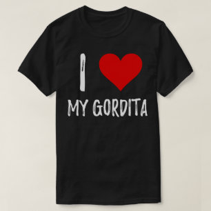 J'aime mon T-shirt drôle de Gordita