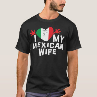 J'aime mon T-shirt mexicain d'épouse