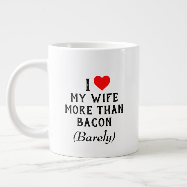 J'Aime Plus Ma Femme Que La Mug De Bacon (20oz) (Gauche)