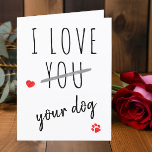 J'aime votre chien Funny Valentines Jour Carte de