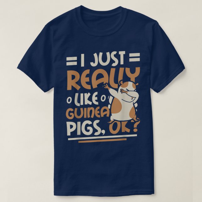 J'Aime Vraiment Les Cochons De Guinée Ok T-Shirt (Design devant)