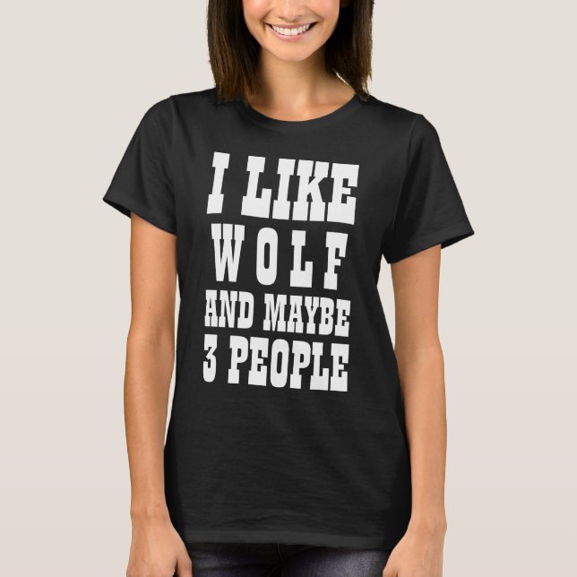 J'AIME WOLF ET PEUT-ÊTRE 3 PERSONNES T-shirt (Devant)