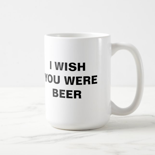 J'AIMERAIS QUE VOUS ÉTIEZ BEER Mug (Droite)