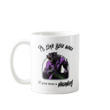 "J'aimerais que vous soyez plus si...Werewolf" Mug