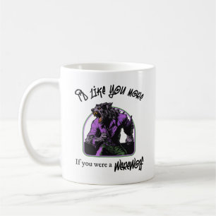 "J'aimerais que vous soyez plus si...Werewolf" Mug