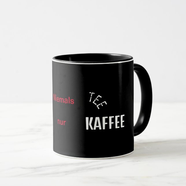 Jamais de thé, seulement du café Tasse (Devant droit)