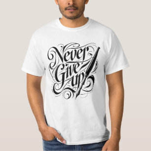 Jamais renoncer - Elégant T-shirt design de callig