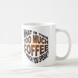Jamais Trop De Café Drôle Mug