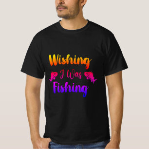J'aurais aimé pêcher une drôle de citation T-Shirt