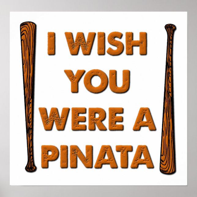 J'aurais aimé que tu sois une pinata Affiche drôle (Devant)