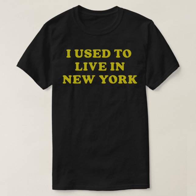 J'Avais L'Habitude De Vivre À New York TShirt (Design devant)