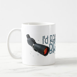 "Je birding plutôt" la tasse