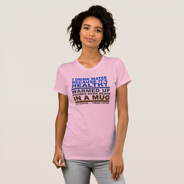 Je Bois de l'Eau Café Tshirt Drôle (Devant entier)