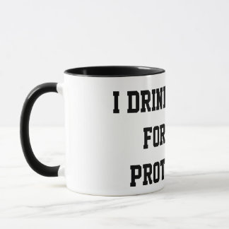 “Je bois du café pour votre protection” Mug drôle