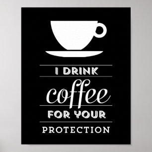 Je bois du café pour votre protection - poster