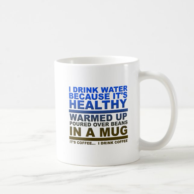 Je Bois l'Eau Drôle de Tasse (Droite)