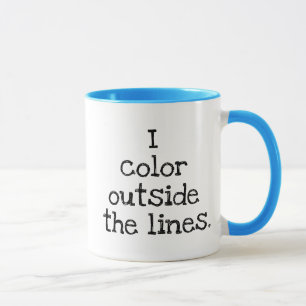 "Je colore hors des lignes" Mug drôle
