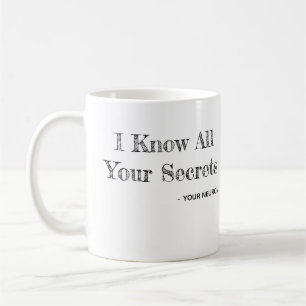 Je connais tous tes secrets - Ton mug Neurone