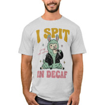 Je crache dans le décaféiné, T-shirt drôle pour am