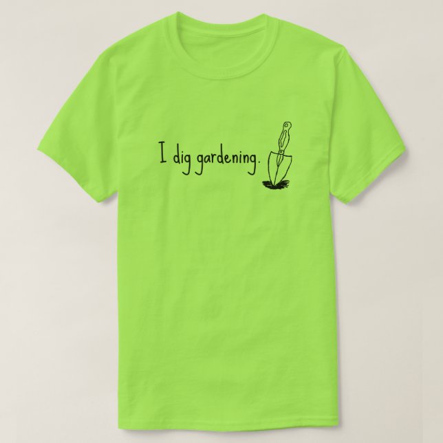 Je creuse le T-shirt drôle de Jardinage de jardin (Design devant)