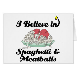 je crois aux spaghetti et aux boules de viande