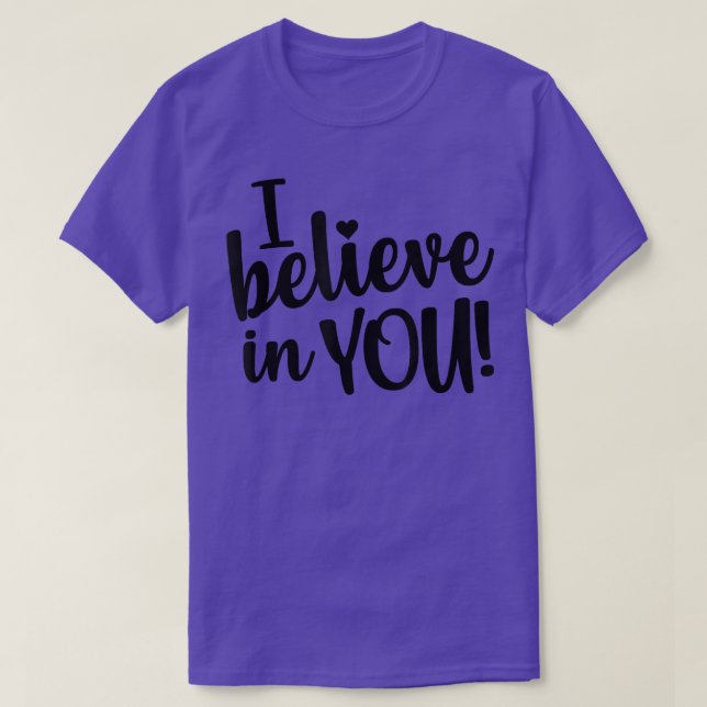 Je Crois En Toi - Teacher Testing Day T-Shirt (Design devant)