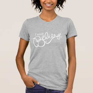 Je crois toujours slogan graphique t-shirt