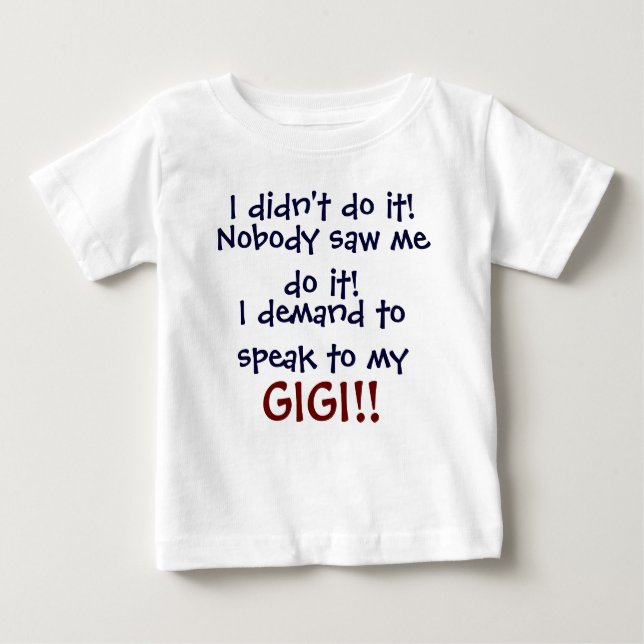 Je demande à parler à mon GIGI ! T-shirt pour nour (Devant)