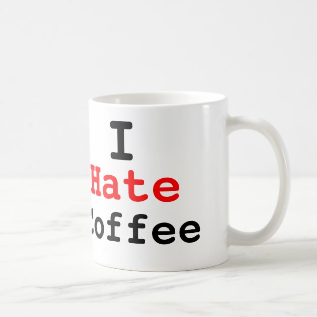 Je déteste la tasse de café (Droite)