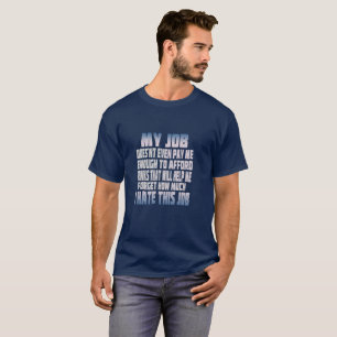 Je déteste mon T-shirt de travail