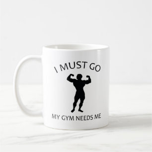 Je Dois Y Aller. Mon Gym En A Besoin. Tasse à Café
