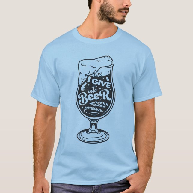 Je donne à la pression de bière T-Shirt (Devant)