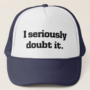 Je Doute Que C'Est Amusant Casquette