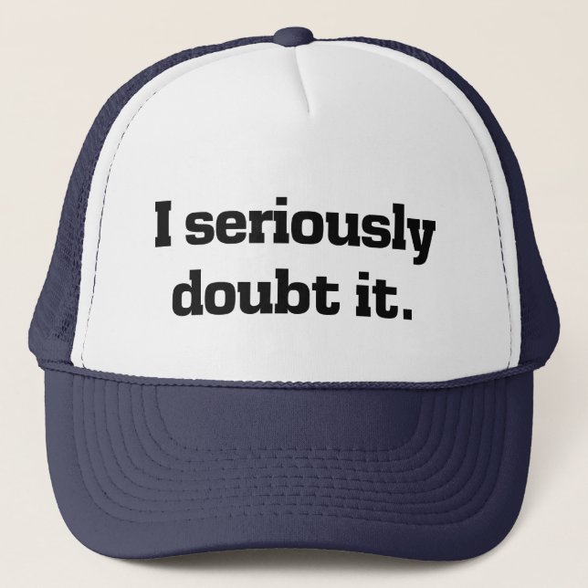 Je Doute Que C'Est Amusant Casquette (Devant)