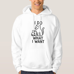 Je fais ce que je veux Chat Sweat - shirt à capuch