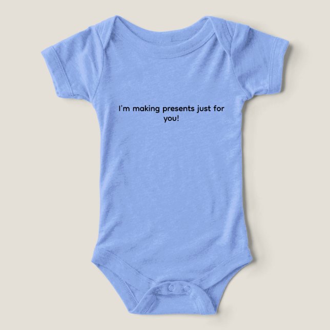Je fais des cadeaux juste pour toi ! bébé une pièc (Design Recto)