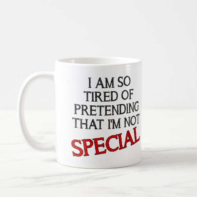 Je fais semblant d'être spécial Citations de mug d (Gauche)